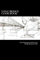 Long Bridge Cook Book: The Families of Long Bride Haleiwa share their love for food with you in this book. 1499155859 Book Cover