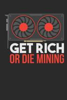 Get Rich Or Die Mining: Bitcoin die W�hrung der Zukunft - Das Digitale Geld I Bitcoin Blockchain I Bitcoin Trading I 1075457009 Book Cover