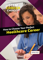 How to Choose Your Perfect Healthcare Career 1914383877 Book Cover
