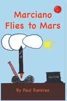 Marciano Flies To Mars 1796835560 Book Cover