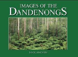 Images of the Dandenongs by Nick Anchen 0980468663 Book Cover