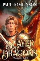 Slayer of Dragons 1539917452 Book Cover