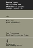 Test examples for nonlinear programming codes (Lecture notes in economics and mathematical systems) 3540105611 Book Cover