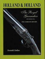Holland and Holland the Royal Gunmaker 1571573143 Book Cover