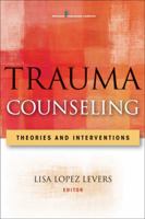 Trauma Counseling: Theories and Interventions 0826106838 Book Cover