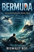 BERMUDA: Lost & Survived in the Atlantic Abyss B0GXV2M87S Book Cover