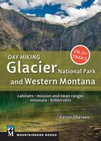 Day Hiking: Glacier National Park & Western Montana: Cabinets, Mission and Swan Ranges, Missoula, Bitterroots 1680510487 Book Cover