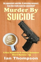 Murder By Suicide: A Ray Hammett & Jessica Summers Short Mystery #1 B0BL2JVR2T Book Cover