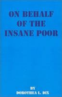 On Behalf of the Insane Poor: Selected Reports 0898754518 Book Cover