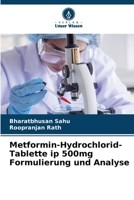 Metformin-Hydrochlorid-Tablette ip 500mg Formulierung und Analyse 6207378237 Book Cover
