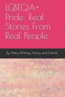 LGBTQA+ Pride: Real Stories from Real People 1983166472 Book Cover