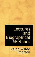Lectures and Biographical Sketches 1025242521 Book Cover