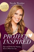 Project Inspired: Tips and Tricks for Staying True to Who You Are 0310749395 Book Cover