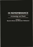 In Remembrance: Archaeology and Death 0897894197 Book Cover