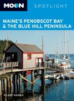 Moon Penobscot Bay & the Blue Hill Peninsula 1598805495 Book Cover