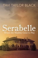 Serabelle: Where the Wealthy Come to Play 1685134068 Book Cover