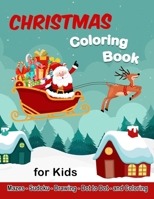 Christmas Coloring Book for Kids: Ages 6-12, Includes Mazes, Sudoku, Drawing, Dot-to-Dot, and Coloring. B08PM2N1NN Book Cover