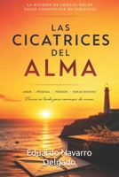 Las Cicatrices Del Alma: La historia de cómo el dolor puede convertirse en sabiduría (Spanish Edition) B0H662M14C Book Cover