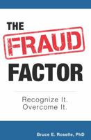 The Fraud Factor: Recognize It. Overcome It. 0978564626 Book Cover