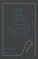 See and Sew, A Picture Book of Sewing - The Good Housekeeping 144740100X Book Cover