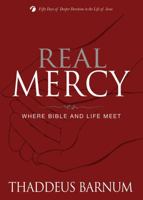 Real Mercy: Where Bible and Life Meet 089827916X Book Cover