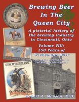 Brewing Beer In The Queen City, Volume VIII 0998123870 Book Cover