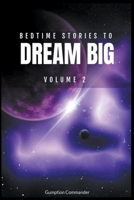 Bedtime Stories To Dream Big, Volume 2 B0BWYZH3RT Book Cover