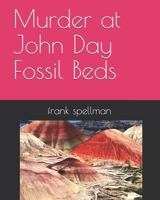 Murder at John Day Fossil Beds B08RR9SC8M Book Cover