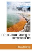 Life Of Josiah Quincy Of Massachusetts 1425562914 Book Cover