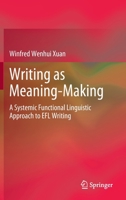 Writing as Meaning-Making: A Systemic Functional Linguistic Approach to EFL Writing 9811903190 Book Cover
