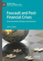 Foucault and Post-Financial Crises: Governmentality, Discipline and Resistance (International Political Economy Series) 3319771876 Book Cover