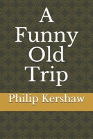 A Funny Old Trip B0875YM31V Book Cover