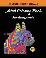 Adult Coloring Book: Mean Looking Animals 1943684596 Book Cover