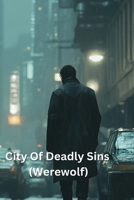 City Of Deadly Sins (Werewolf) B0DQFB5G47 Book Cover