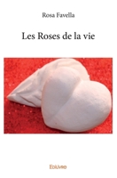 Les Roses de la vie (French Edition) 2334213969 Book Cover