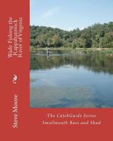 Wade Fishing the Rappahannock River of Virginia: Smallmouth Bass and Shad 0986100315 Book Cover