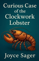 Curious Case of the Clockwork Lobster B0FK26TNM1 Book Cover
