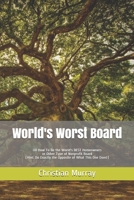 World's Worst Board: OR How To Be the World's BEST Homeowners or Other Type of Nonprofit Board (Hint: Do Exactly the Opposite of What This One Does!) 1537042130 Book Cover