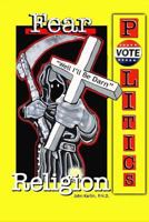 Fear, Religion, Politics: Well I'll Be Darn! 0692164154 Book Cover
