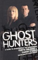 Ghost Hunters: A Guide to Investigating the Paranormal 0340899786 Book Cover