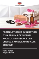 Formulation Et Évaluation d'Un Sérum Polyherbal Pour La Croissance Des Cheveux Au Niveau Du Cuir Chevelu (French Edition) 6208466741 Book Cover
