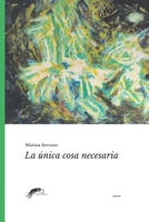 La Única Cosa Necesaria: Poesía B0BL2JVR9Y Book Cover