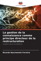 La gestion de la connaissance comme principe directeur de la restructuration (French Edition) 6208409799 Book Cover