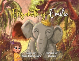 Elizabeth y Emilio (Spanish Edition) 1637657846 Book Cover