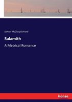 Sulamith: A Metrical Romance 0548462542 Book Cover