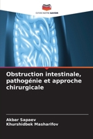 Obstruction intestinale, pathogénie et approche chirurgicale (French Edition) 6630014421 Book Cover