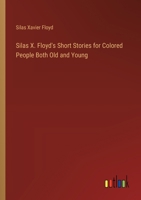 Silas X. Floyd's Short Stories for Colored People Both Old and Young 3368906828 Book Cover