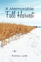 A Memorable Fall Harvest 1466263849 Book Cover