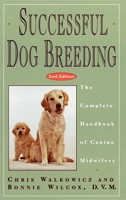 Successful Dog Breeding: The Complete Handbook of Canine Midwifery (Howell Reference Books) 0876057407 Book Cover