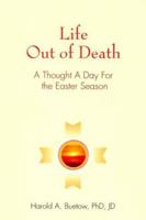 Life Out of Death: A Thought a Day for the Easter Season 081890965X Book Cover